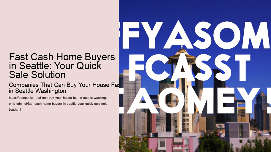 Fast Cash Home Buyers in Seattle: Your Quick Sale Solution