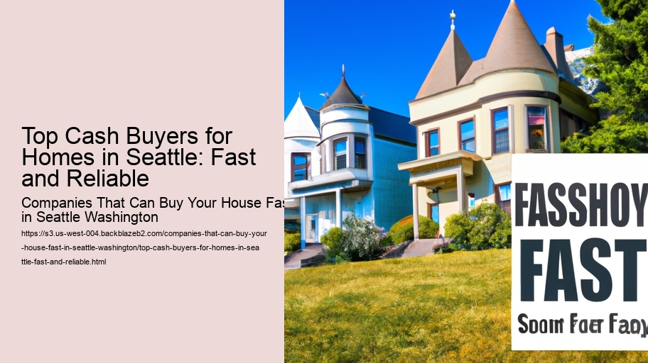 Top Cash Buyers for Homes in Seattle: Fast and Reliable